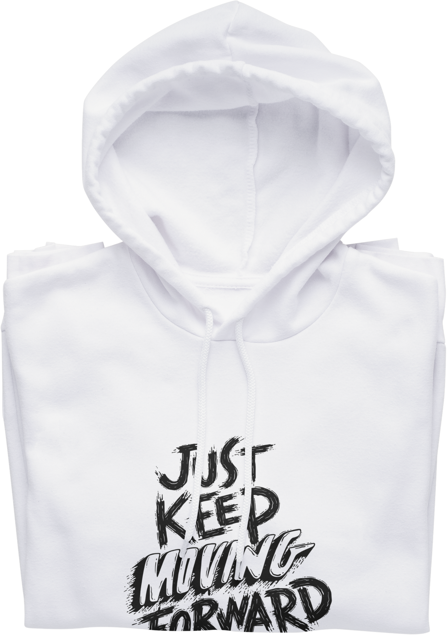 White hoodie with 'Just Keep Moving Forward' text on a white background