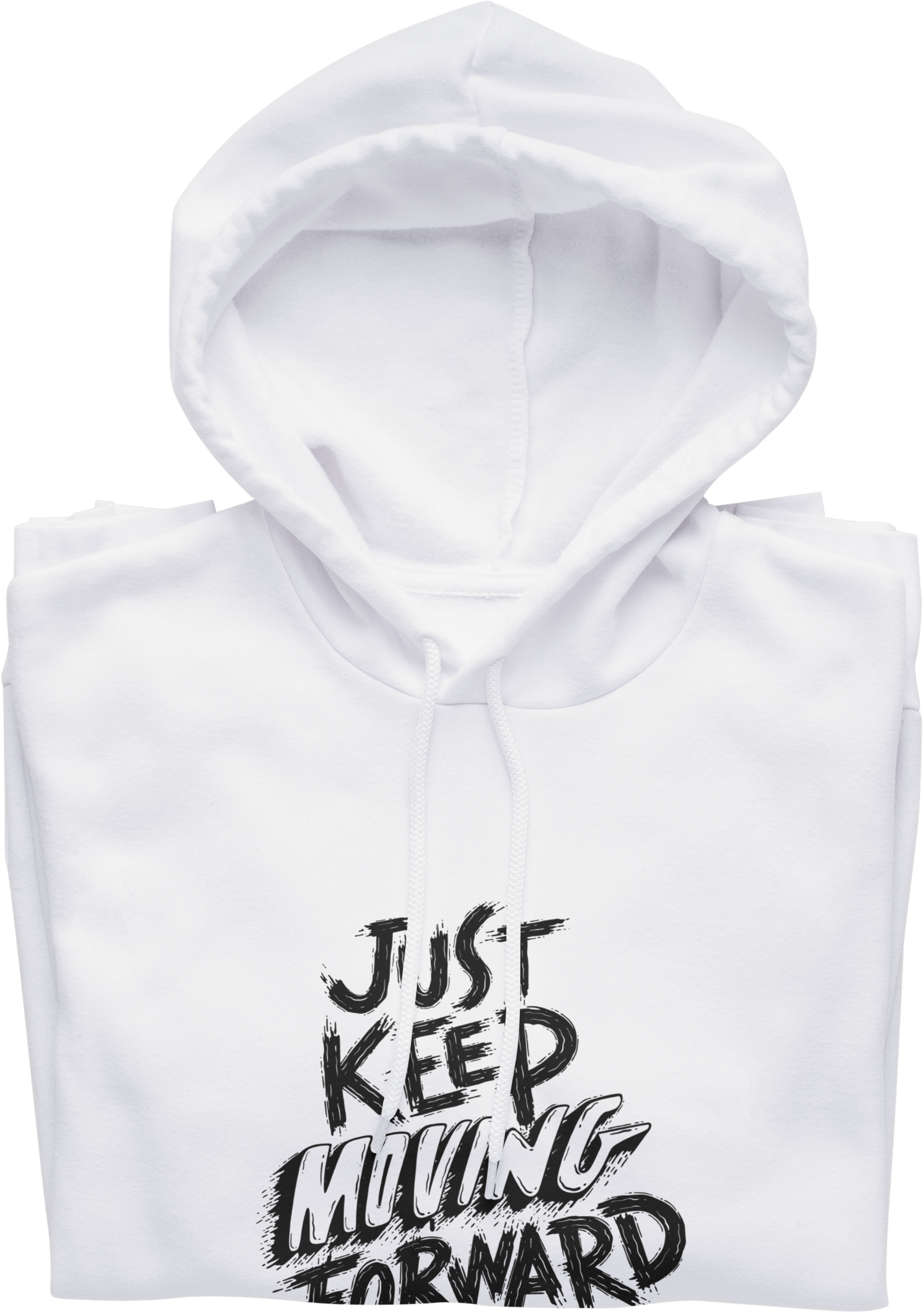 White hoodie with 'Just Keep Moving Forward' text on a white background